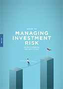 Guide to Managing Investment Risk