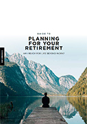 Guide to Planning For Your Retirement