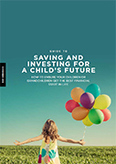 Guide To Saving And Investing For A Child's Future