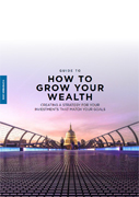 Guide to How to Grow Your Wealth